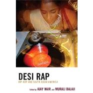 Desi Rap : Hip-Hop and South Asian America