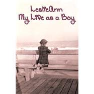 LeslieAnn: My Life as a Boy