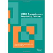 IAENG Transactions on Engineering Sciences: Special Issue of the International MultiConference of Engineers and Computer Scientists 2013 and World Congress on Engineering 2013