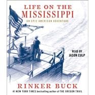 Life on the Mississippi An Epic American Adventure