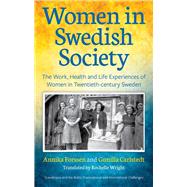 Women in Swedish Society The Work, Health and Life Experiences of Women in Twentieth-century Sweden