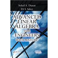 Advanced Linear Algebra for Engineers with MATLAB