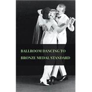 Ballroom Dancing to Bronze Medal Standard