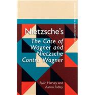 Nietzsche's The Case of Wagner and Nietzsche Contra Wagner