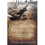 Chancellorsville's Forgotten Front: The Battles of Second Fredericksburg and Salem Church, May 3, 1863