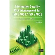 Information Security Risk Management for ISO 27001/ISO 27002
