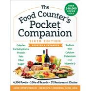 The Food Counter's Pocket Companion, Sixth Edition Calories, Carbohydrates, Protein, Fats, Fiber, Sugar, Sodium, Iron, Calcium, Potassium, and Vitamin D-with 32 Restaurant Chains