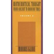 Mathematical Thought From Ancient to Modern Times, Volume 2
