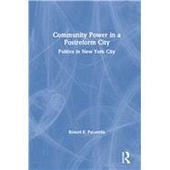 Community Power in a Postreform City: Politics in New York City: Politics in New York City