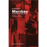 Kurt Schwitters Merzbau The Cathedral of Erotic Misery
