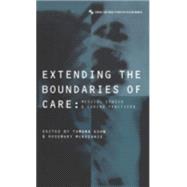 Extending the Boundaries of Care : Medical Ethics and Caring Practices
