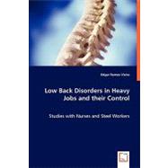 Low Back Disorders in Heavy Jobs and Their Control: Studies With Nurses and Steel Workers