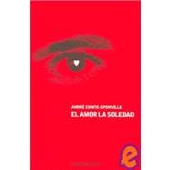 El amor la soledad / Love Solitude