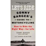 Let's Ride : Sonny Barger's Guide to Motorcycling