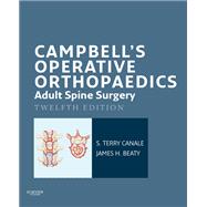 Campbell's Operative Orthopaedics: Adult Spine Surgery E-Book