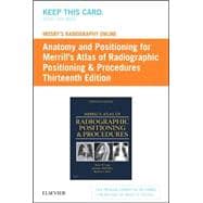 Mosby's Radiography Online: Anatomy and Positioning for Merrill's Atlas of Radiographic Positioning & Procedures