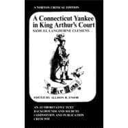 A Connecticut Yankee in King Arthur's Court (Norton Critical Editions)