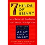 Seven Kinds of Smart : Identifying and Developing Your Multiple Intelligences
