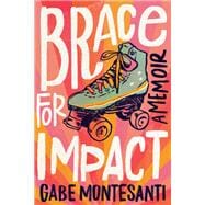 Brace for Impact A Memoir