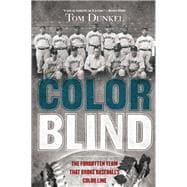 Color Blind The Forgotten Team That Broke Baseball's Color Line