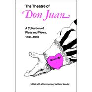The Theatre of Don Juan: A Collection of Plays and Views, 1630-1963
