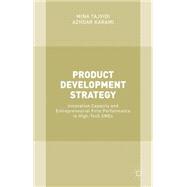 Product Development Strategy Innovation Capacity and entrepreneurial firm performance in high-tech SMEs
