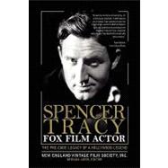 Spencer Tracy Fox Film Actor : The Pre-Code Legacy of a Hollywood Legend