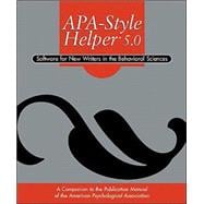 Apa-Style Helper 5.0: Software for New Writers in the Behavioral Sciences : A Companion to the Publication Manual of the American Psychological Association