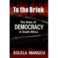 To the Brink The State of Democracy in South Africa