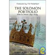 The Solomon Portfolio How to Invest Like a King