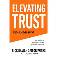 Elevating Trust In Local Government: The Power of Community-Cased Strategic Planning
