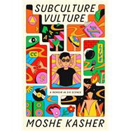 Subculture Vulture A Memoir in Six Scenes book cover, ISBN 9780593231371