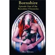 Bornshire: Episode One of the Bornshire Chronicles