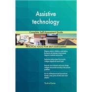 Assistive technology: Complete Self-Assessment Guide