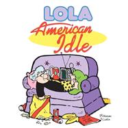 American Idle : A Lola Collection