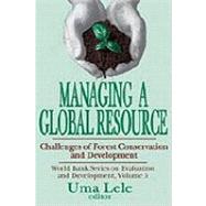 Managing a Global Resource: Challenges of Forest Conservation and Development