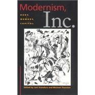 Modernism, Inc. : Body, Memory, Capital