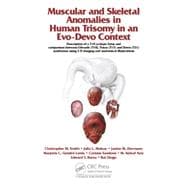 Muscular and Skeletal Anomalies in Human Trisomy in an Evo-Devo Context: Description of a T18 Cyclopic Fetus and Comparison Between Edwards (T18), Patau (T13) and Down (T21) Syndromes Using 3-D Imaging and Anatomical Illustrations