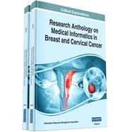 Research Anthology on Medical Informatics in Breast and Cervical Cancer