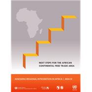 Assessing Regional Integration in Africa IX Next Steps for the African Continental Free Trade Area