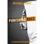 Punishing Race A Continuing American Dilemma