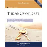 The ABC's of Debt: A Case Study Approach to Debtor/Creditor Relations and Bankruptcy Law