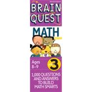 Brain Quest 3rd Grade Math Q&A Cards 1000 Questions and Answers to Challenge the Mind. Curriculum-based! Teacher-approved!
