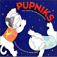 Pupniks : The Story of Two Space Dogs
