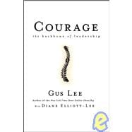 Courage The Backbone of Leadership