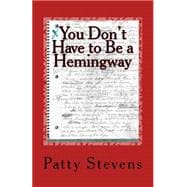 You Don't Have to Be a Hemingway