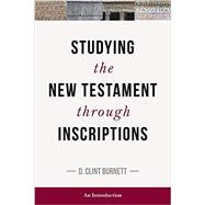 Studying the New Testament Through Inscriptions