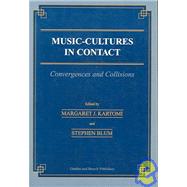 Music \= Cultures in Contact: Convergences and Collisions