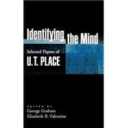 Identifying the Mind Selected Papers of U. T. Place