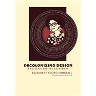 Decolonizing Design A Cultural Justice Guidebook book cover, ISBN 9780262551373